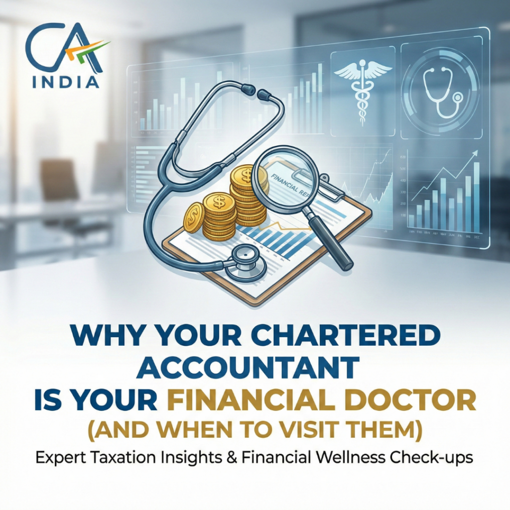 Why Your Chartered Accountant is Your Financial Doctor (And When to Visit Them)