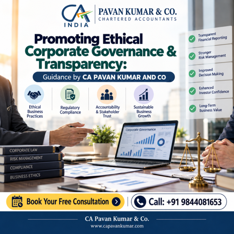 Promoting Ethical Corporate Governance & Transparency: Guidance by CA PAVAN KUMAR AND CO