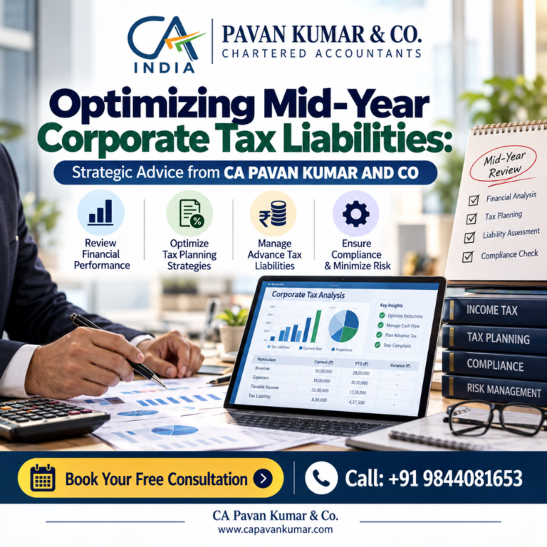 Optimizing Mid-Year Corporate Tax Liabilities: Strategic Advice from CA PAVAN KUMAR AND CO